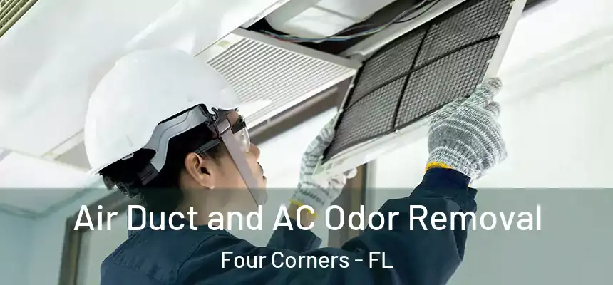 Air Duct and AC Odor Removal Four Corners - FL