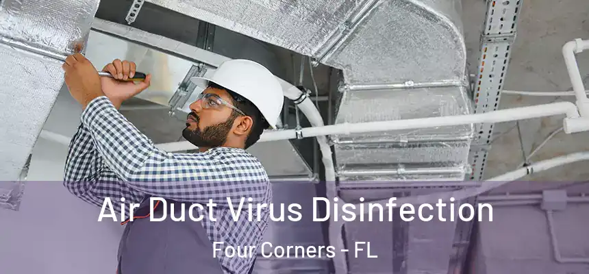 Air Duct Virus Disinfection Four Corners - FL