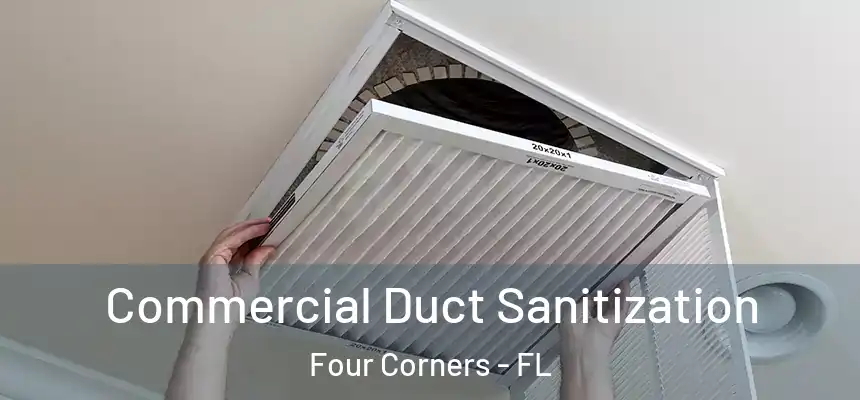 Commercial Duct Sanitization Four Corners - FL