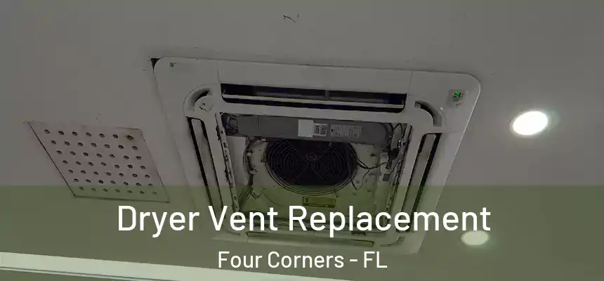 Dryer Vent Replacement Four Corners - FL