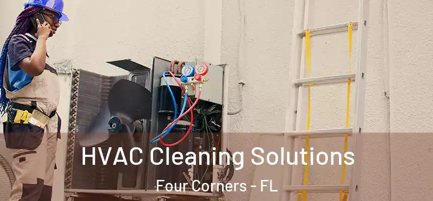 HVAC Cleaning Solutions Four Corners - FL