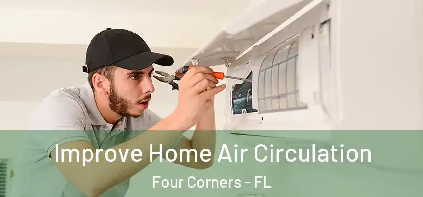 Improve Home Air Circulation Four Corners - FL