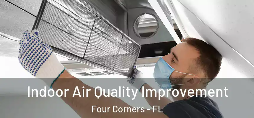 Indoor Air Quality Improvement Four Corners - FL