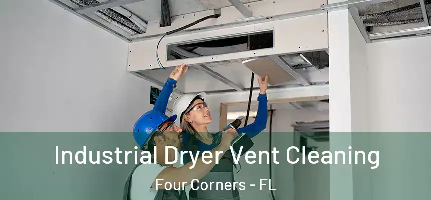 Industrial Dryer Vent Cleaning Four Corners - FL