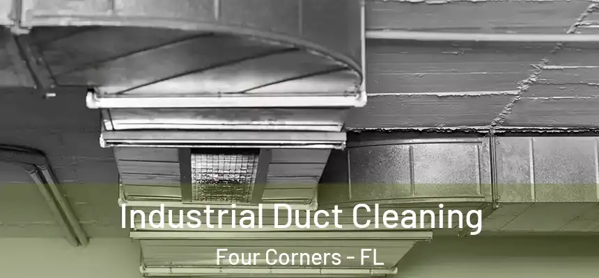 Industrial Duct Cleaning Four Corners - FL