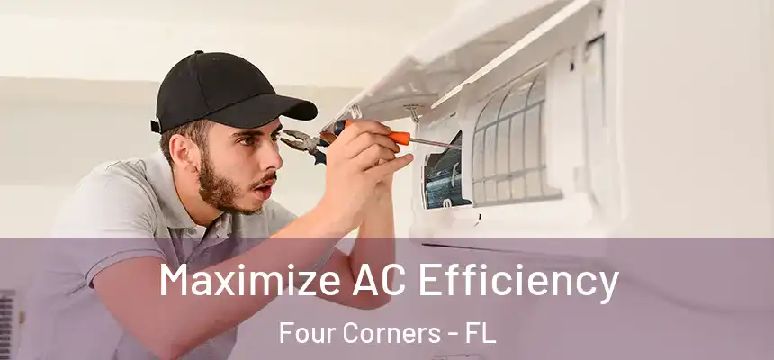 Maximize AC Efficiency Four Corners - FL