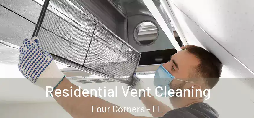  Residential Vent Cleaning Four Corners - FL